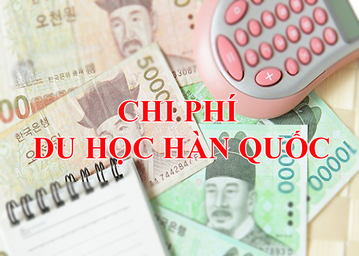 Du học Hàn Quốc gồm những chi phí nào?